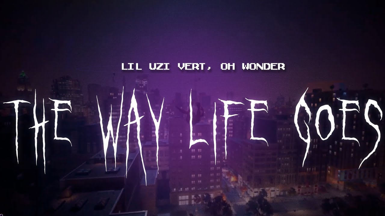 lil uzi vert, oh wonder - the way life goes [ sped up ] lyrics