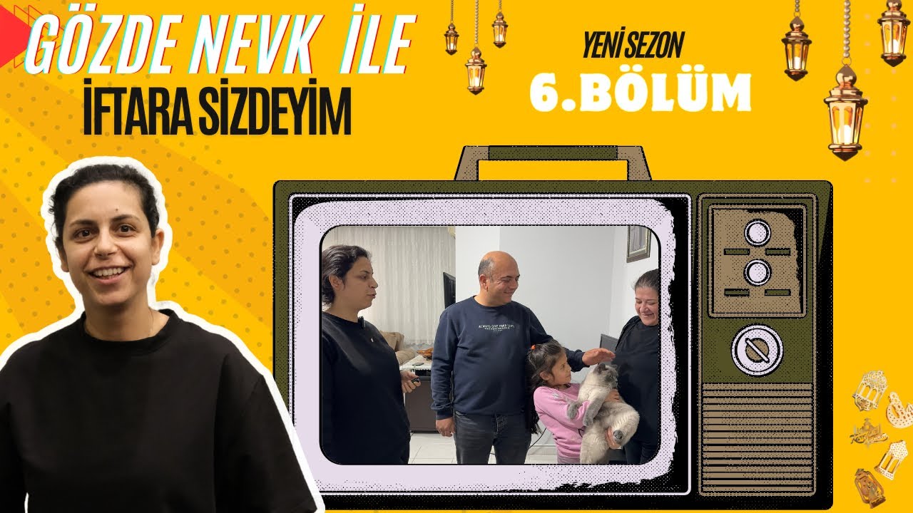 GÖZDE NEVK İLE İFTARA SİZDEYİM 2. SEZON 6. BÖLÜM #6