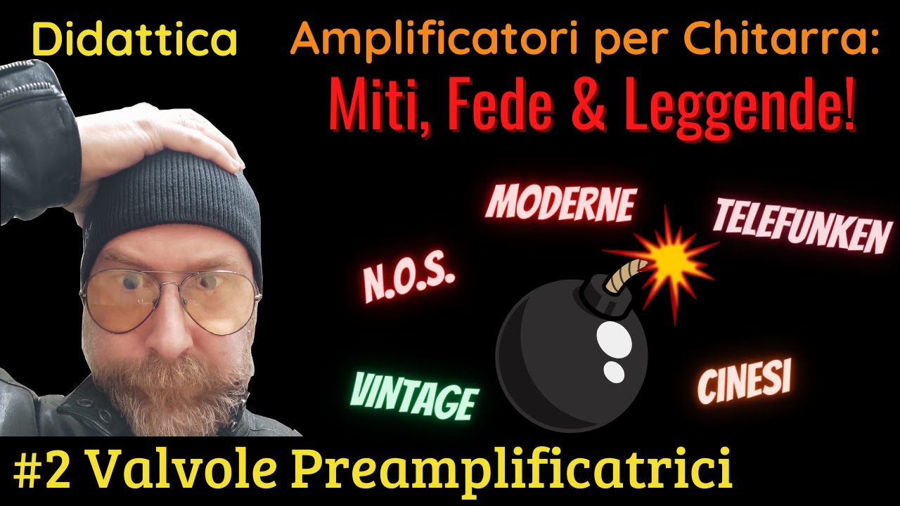 #2 Amplificatori Valvolari - Miti e Leggende - Valvole preamplificatrici