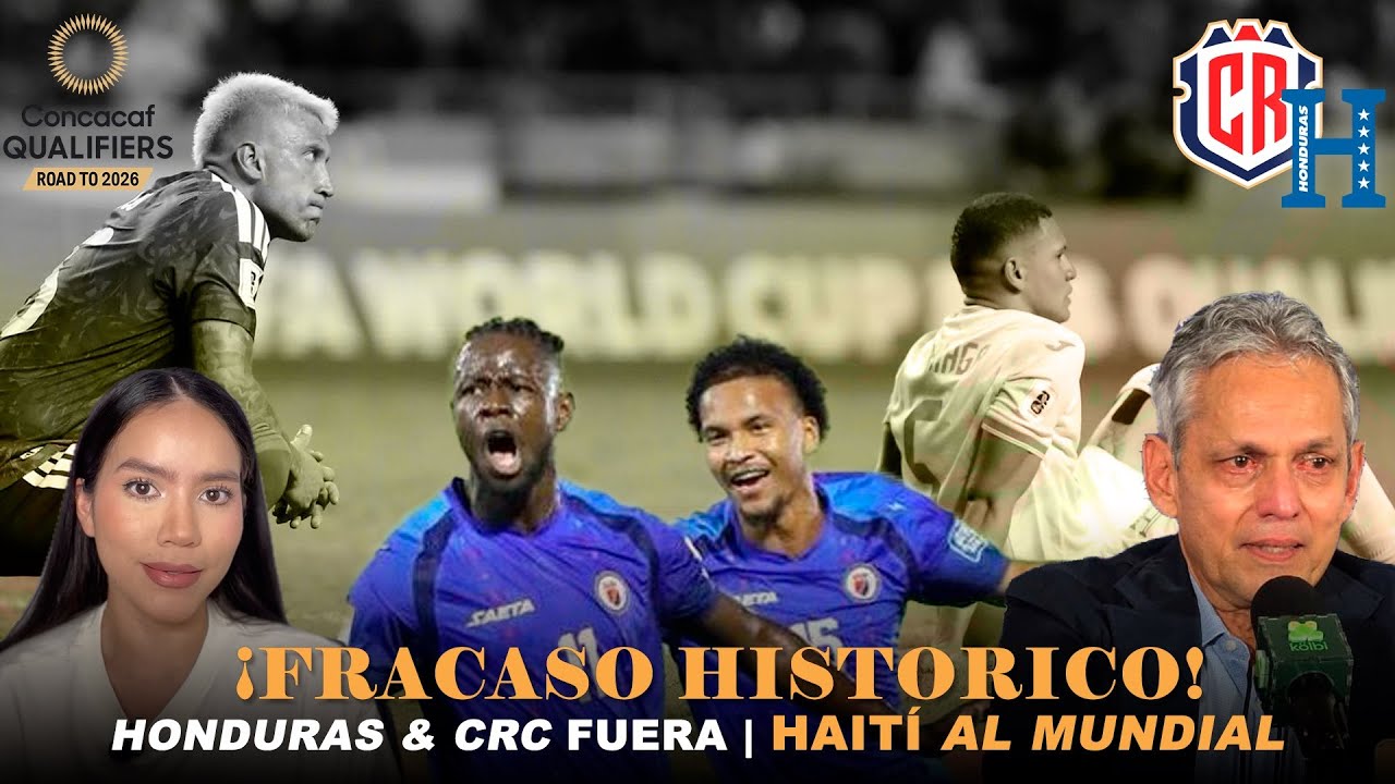¡FRACASO HISTÓRICO! Honduras y Costa Rica ELIMINADOS. ¡Haití al Mundial 2026!