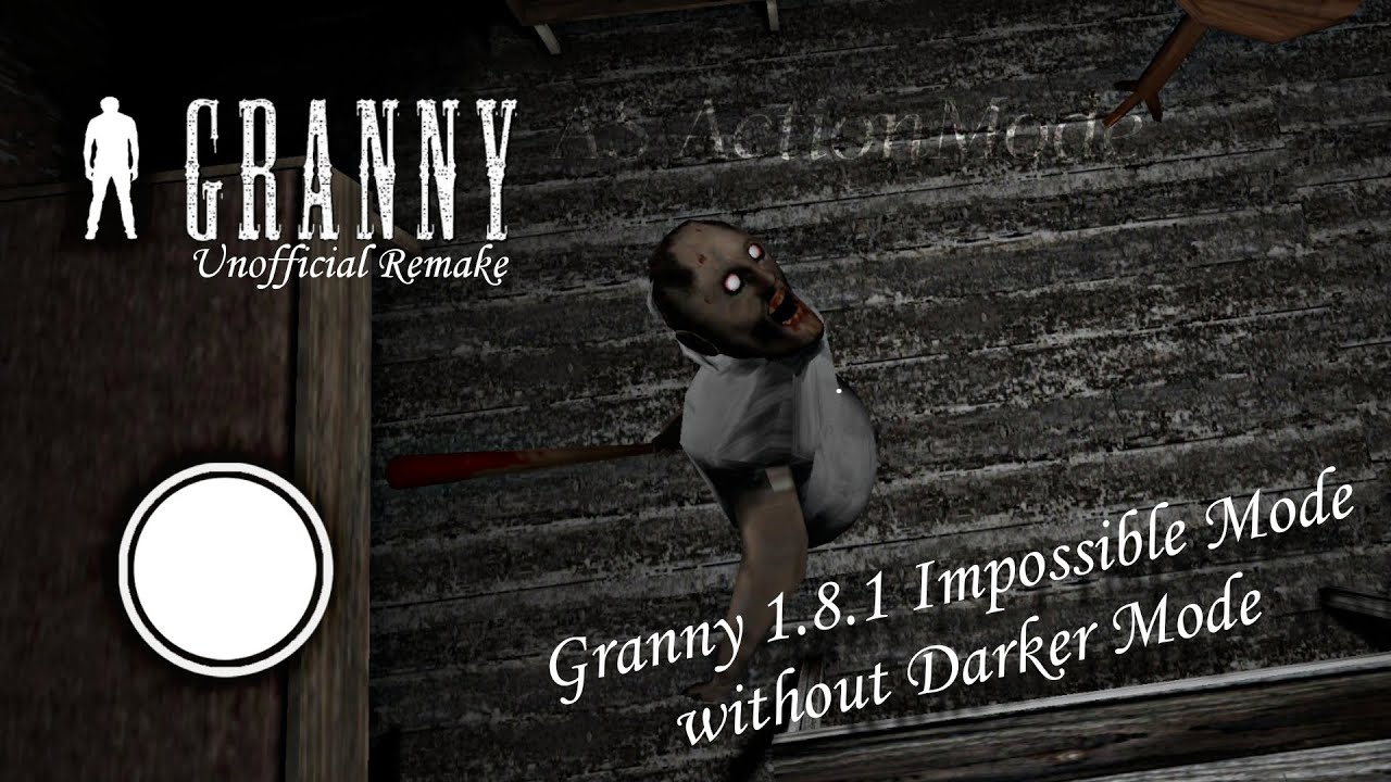 Granny 1.8.1 Impossible Mode Without Darker Mode (Mobile, Unofficial Reborn, Recaptured)