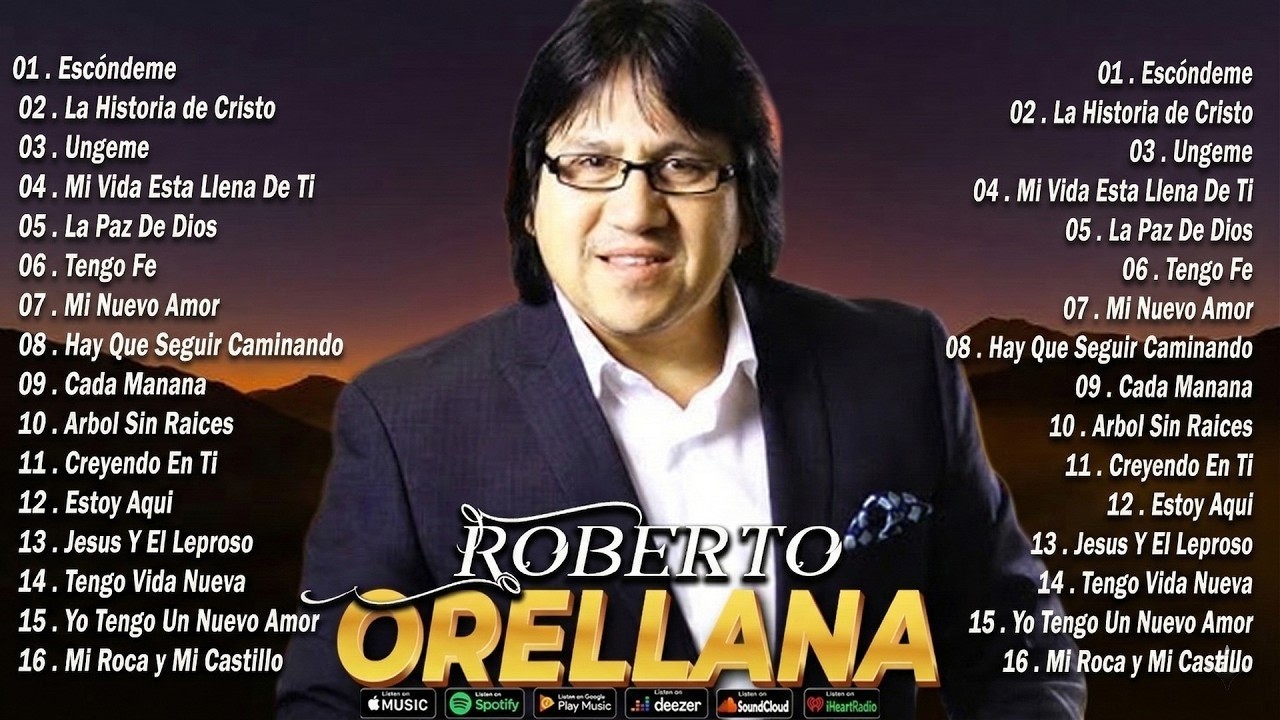 Roberto Orellana &ndash; Lo Mejor de la M&uacute;sica Cristiana 2026 -  Himnos Que Fortalecen la Fe