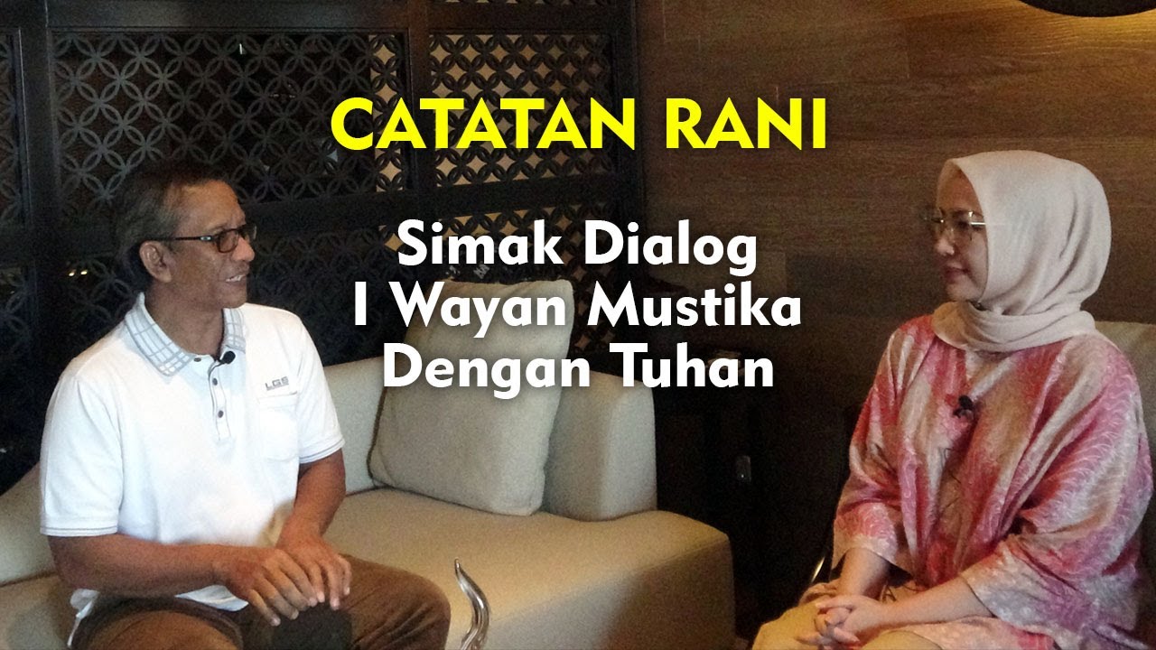 CATATAN RANI: Simak Dialog I Wayan Mustika Dengan Tuhan
