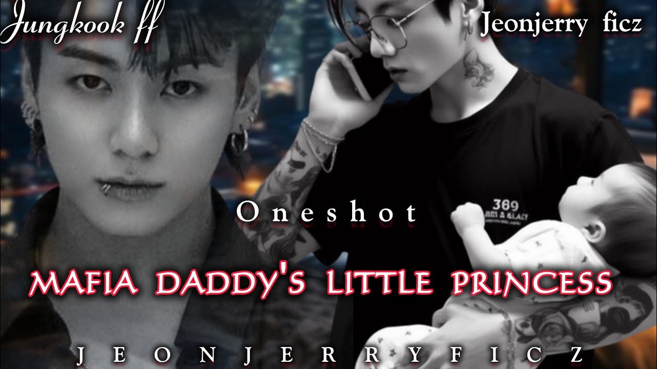 Маленькая принцесса папочки-мафиози || ваншот jungkook | #jungkookoneshot