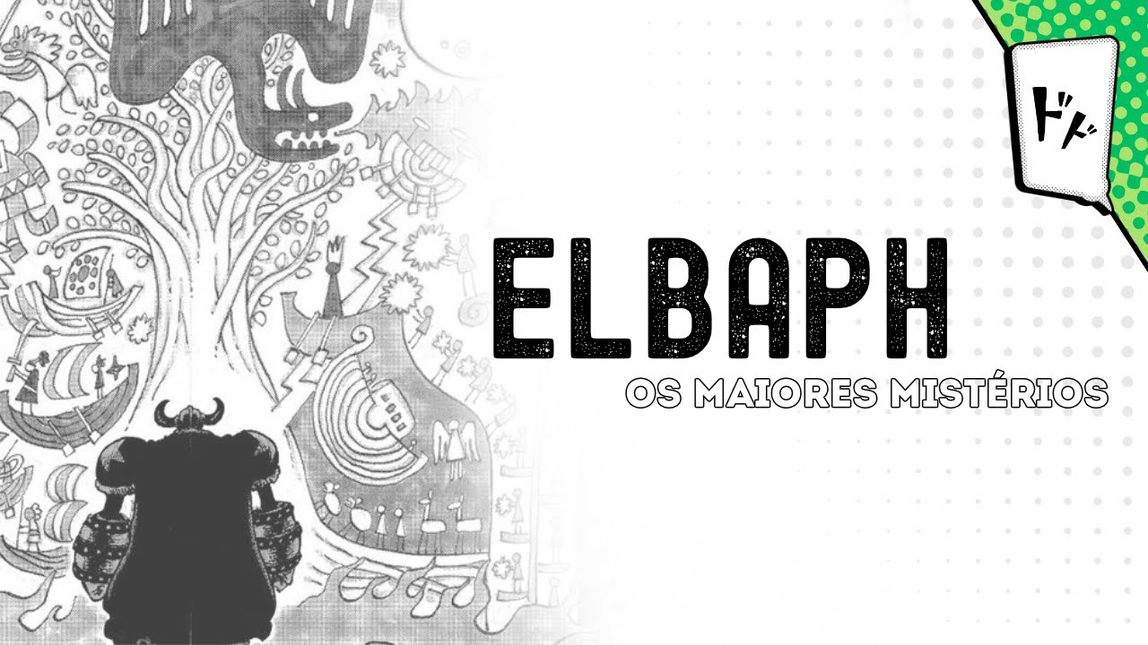 Os Maiores MISTÉRIOS De ELBAF Até Agora! - ONE PIECE
