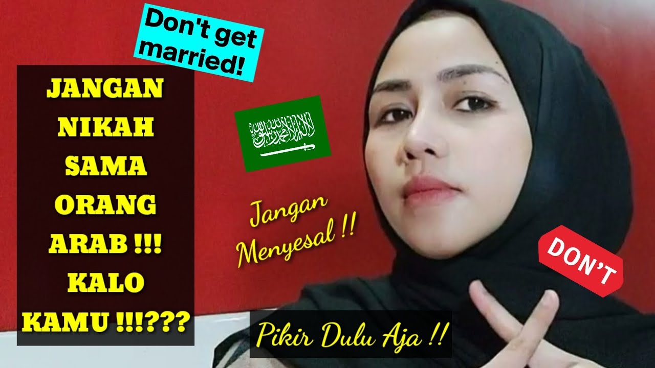 JANGAN NIKAH SAMA ORANG ARAB!!! KALO KAMU !!!