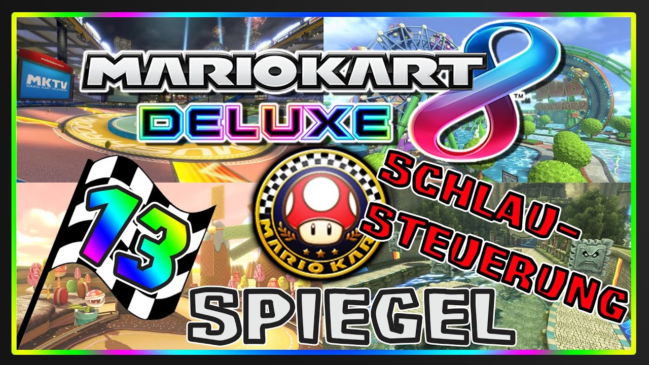 MARIO KART 8 DELUXE Part 13: Pilz-Cup Spiegel Deluxe mit Schlau-Steuerung