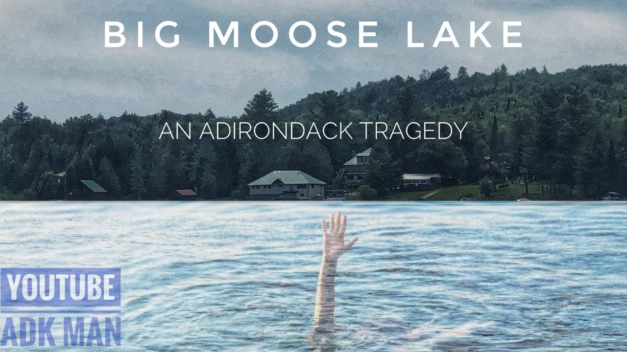 Big Moose Lake  An Adirondack Tragedy