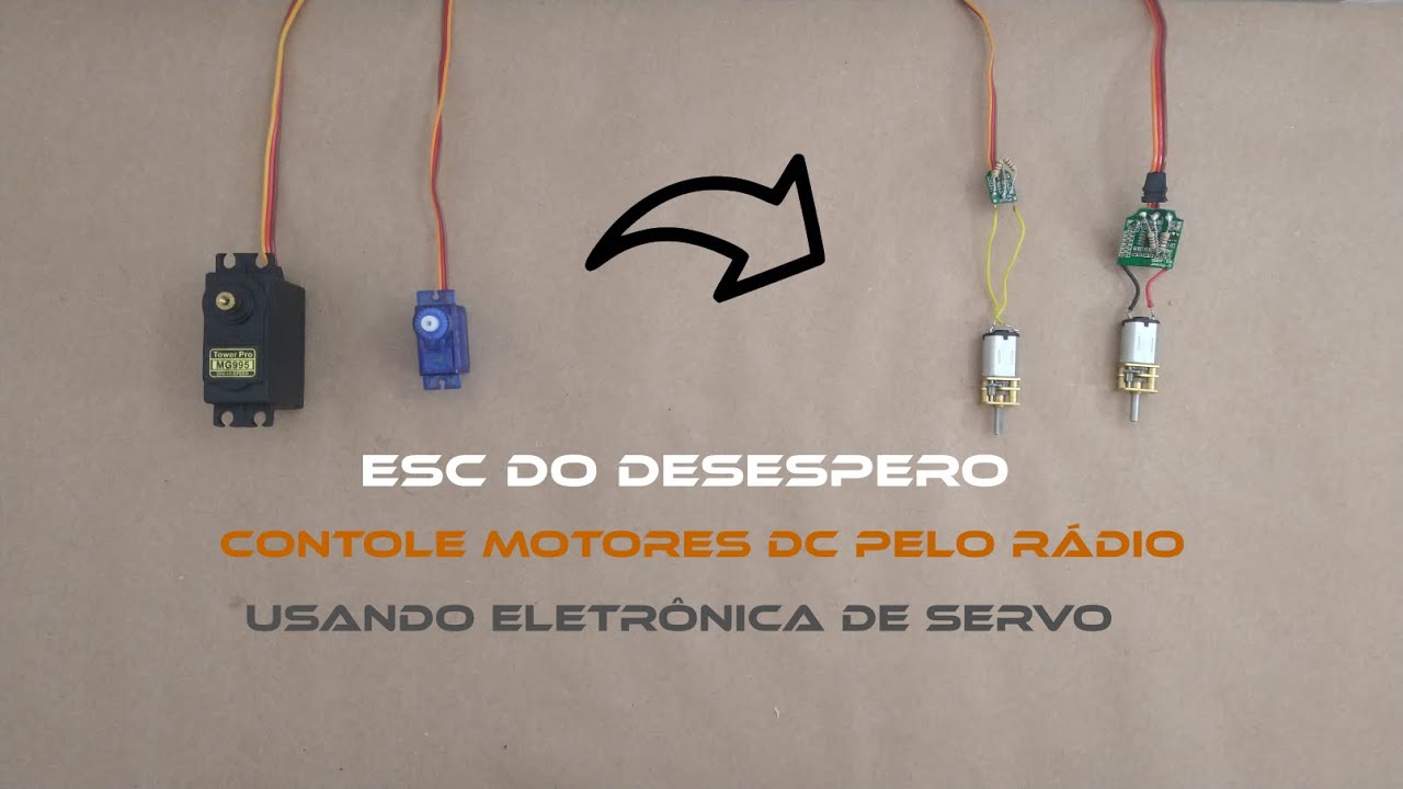 Esc do Desespero - Esc Barato feito com Servo (Controladora de Motor DC)