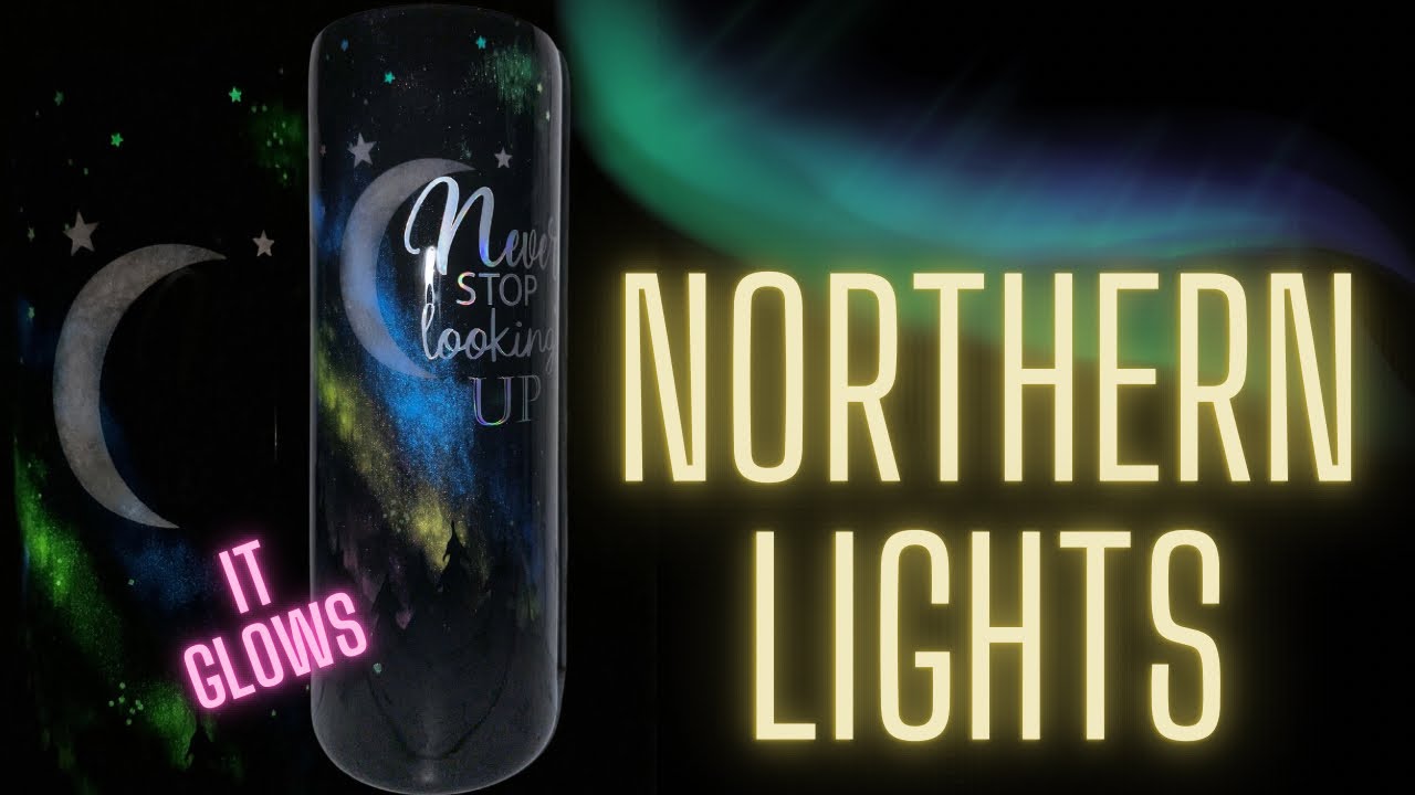 Northern Lights Glow Tumbler Tutorial