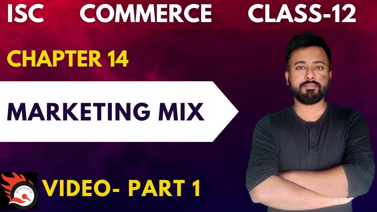 MARKETING MIX (PART 1)  | [ISC Commerce Class 12]  | ISC Commerce Chapter 14