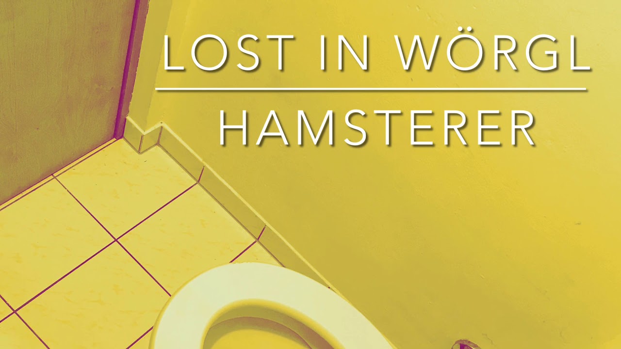 Lost in W&ouml;rgl - Hamsterer