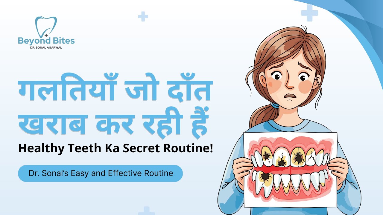 Healthy Teeth & Gums: Dr. Sonal’s Top Tips for Morning & Night Care