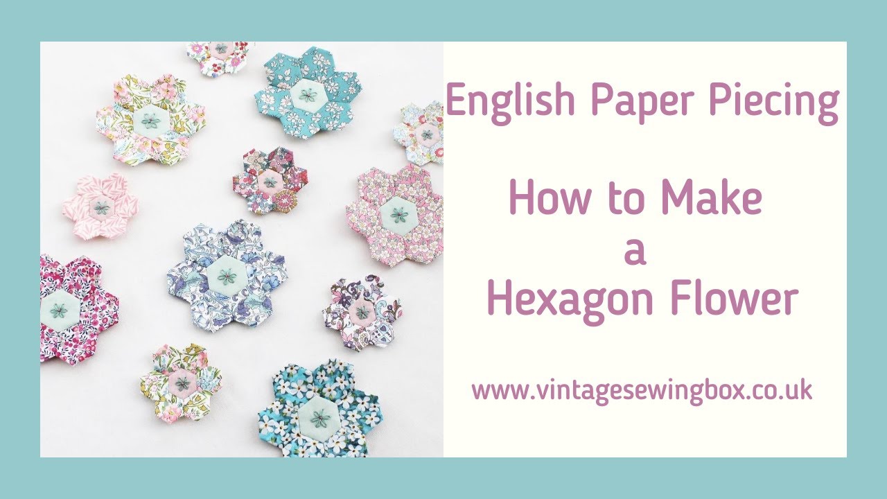 English Paper Piecing - How to Make a Hexagon Flower
