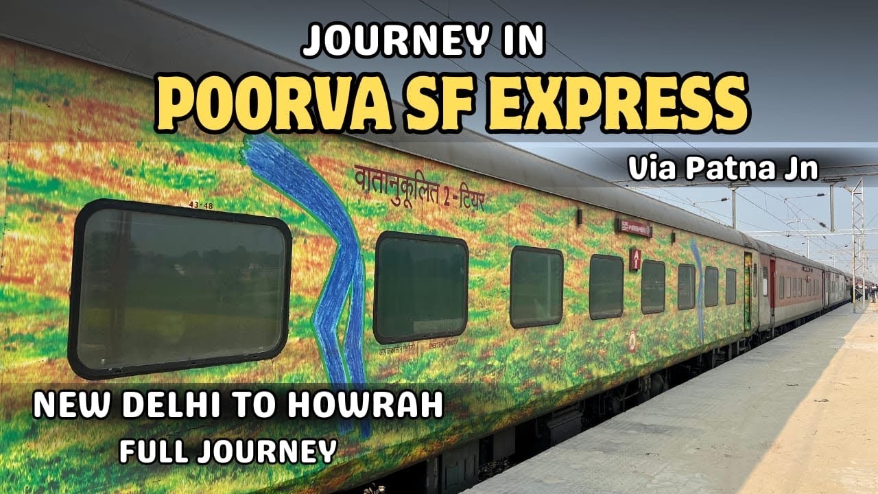 12304 | LEGENDARY POORVA SF EXP Journey | Via Patna | 2nd AC | Full Journey 