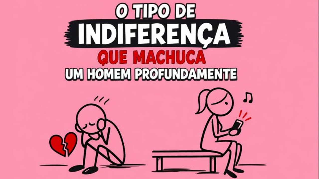 O Tipo de Indiferença Que Machuca Um Homem Profundamente