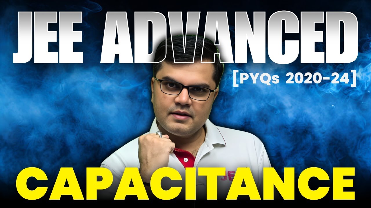 Capacitance - JEE Advanced PYQ | Last 5 years | PYQ Khazana #jeeadvancedPYQ
