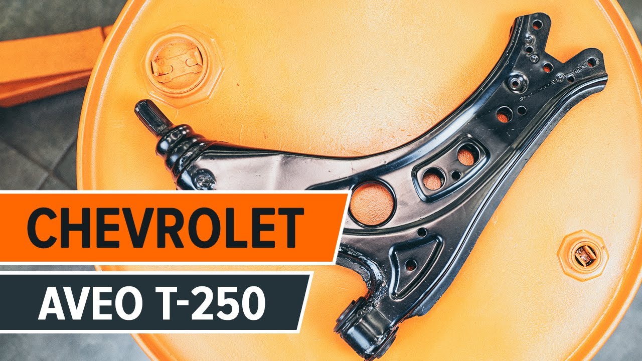 Cоmo cambiar brazo de suspensión delantero CHEVROLET AVEO T-250 INSTRUCCIÓN | AUTODOC