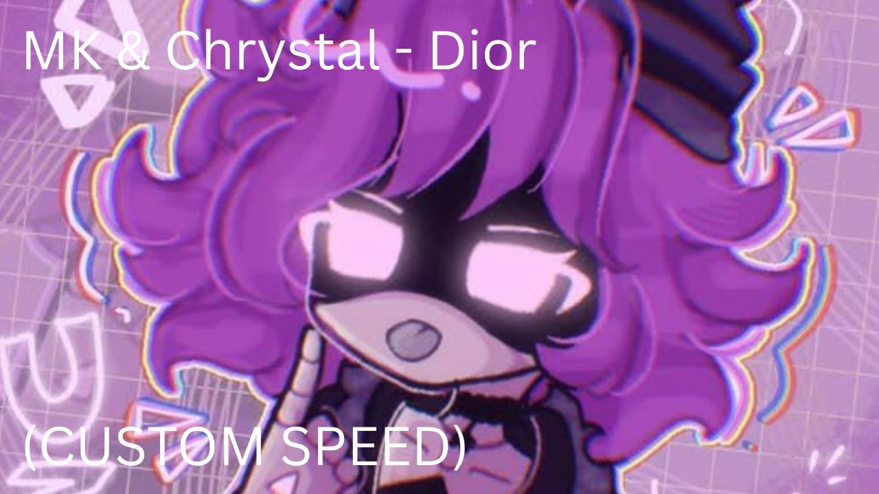 MK & Chrystal - Dior (1.18x speed)