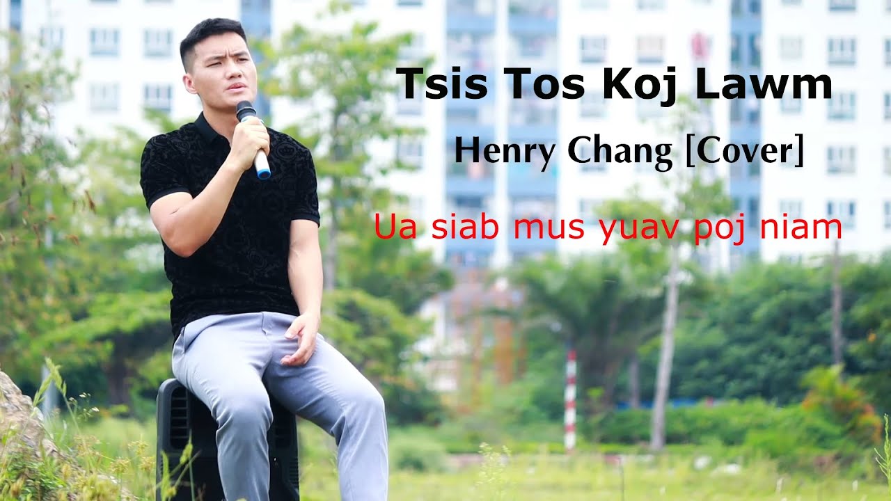 Chang - Cover | Tsis Tos Koj Lawm ( Pov Yaj )  Mam ua siab mus yuav poj niam - Nkauj Kho Siab