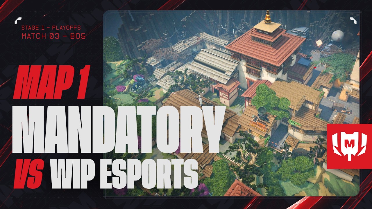 MANDATORY vs WIP ESPORTS - Lower Final Playoffs Stage 1 - Partie 1