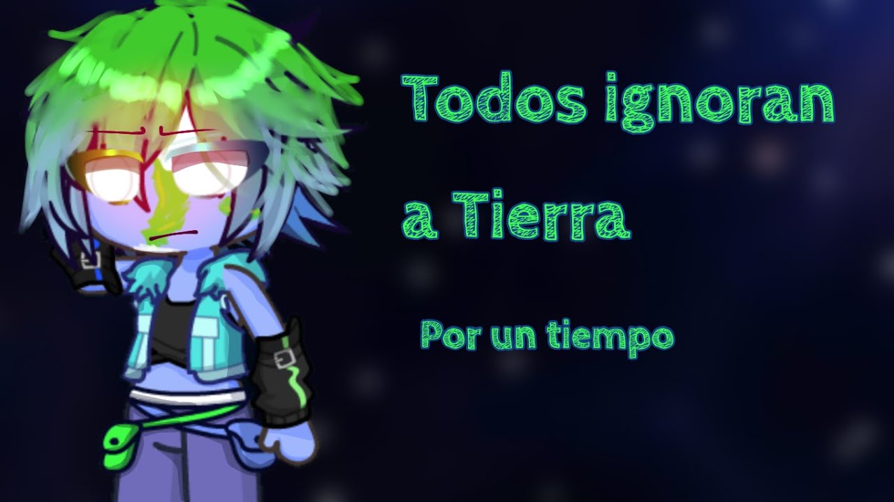 Todos ignoran a Tierra // Solarballs Gacha Club ¡ORIGINAL!