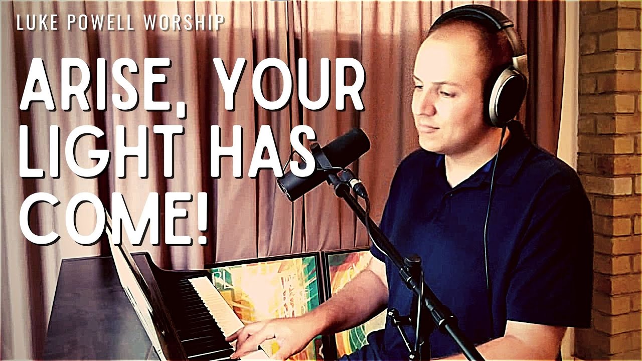 Arise Your Light Has Come (with lyrics)