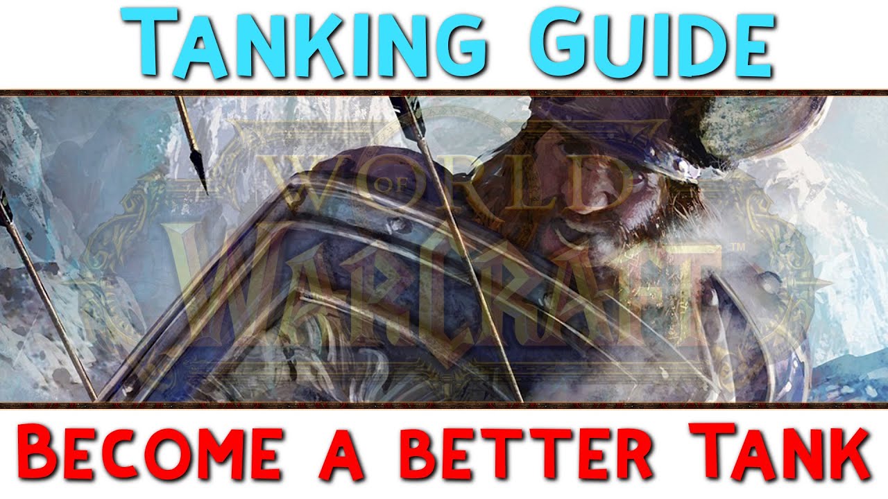 Become a better tank - WoW Tanking Guide