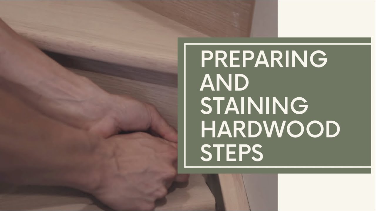 How to properly prepare and stain a set of hardwood stairs