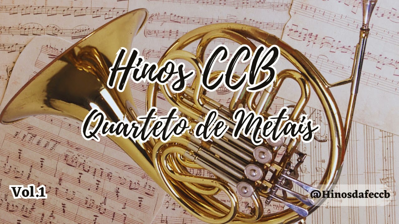 (Vol.1) Hinos ccb tocados - Quarteto de Metais (Trompa,Trompete, Trombone e Tuba)