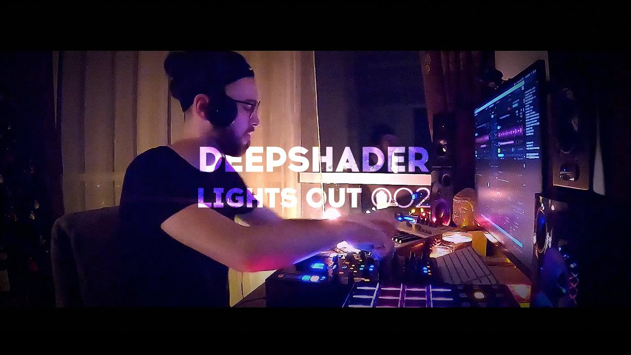 LIGHTS OUT 002 – Deepshader