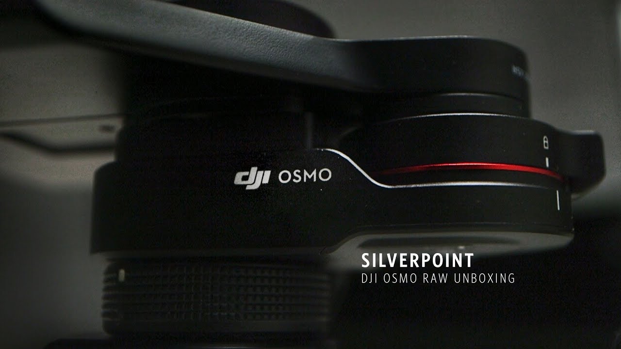 Silverpoint - DJI Osmo Raw Combo: Unboxing and Assembly