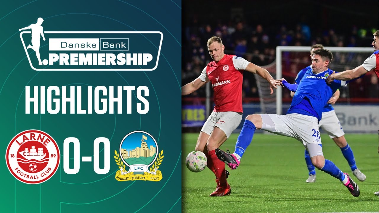 Goalless draw at Inver | Larne 0-0 Linfield | Irish League Highlights