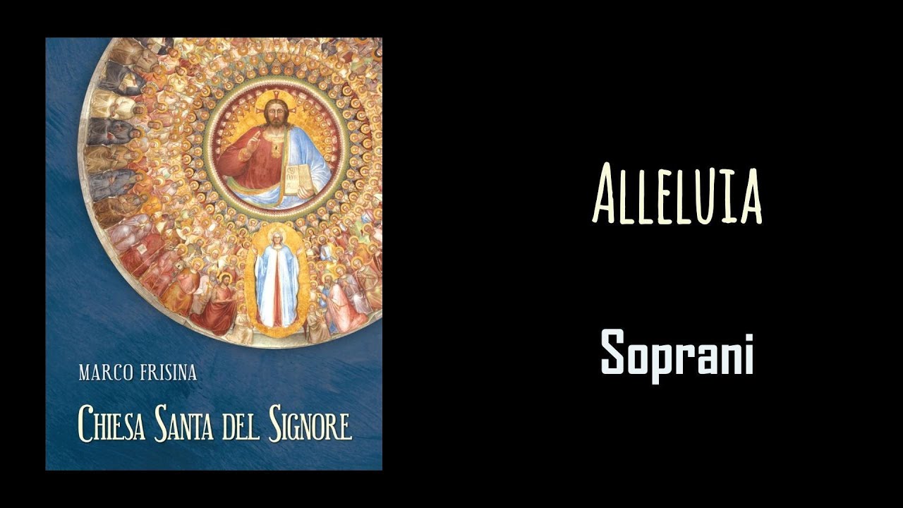Soprani - Alleluia Chiesa Santa del Signore (Marco Frisina)
