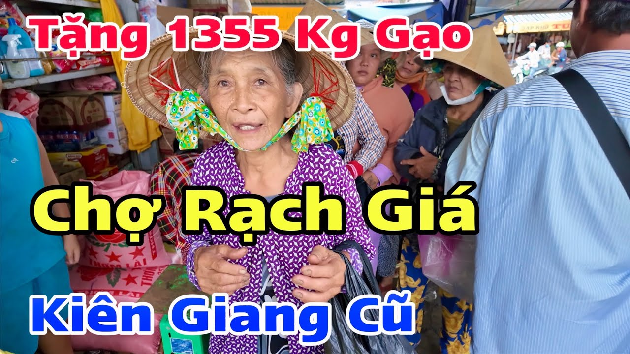 Tặng 1355 Kg Gạo Tại Chợ Rạch Giá Từ Chú Năm Canada Và Nhà Hảo Tâm Ẩn Danh | Khương Nhựt Minh