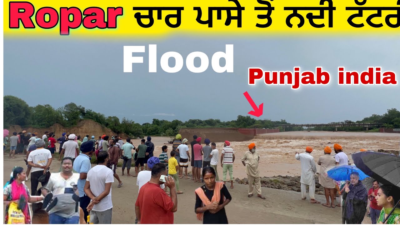 DANGEROUS RIVER BREAK | Village flood  Ropar Punjab INDIA  Dangerous high tide in River