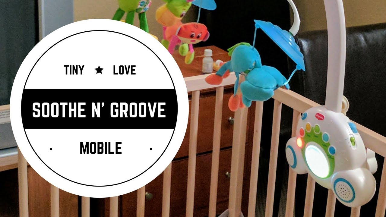 Toy Review: Tiny Love Soothe N' Groove Mobile