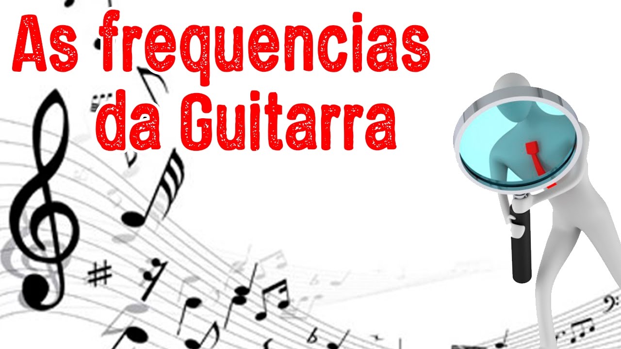As frequencias da guitarra