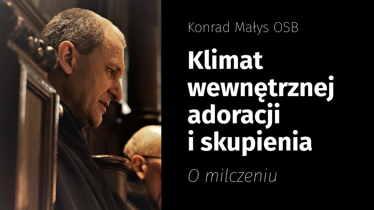 Klimat wewnętrznej adoracji i skupienia. O milczeniu