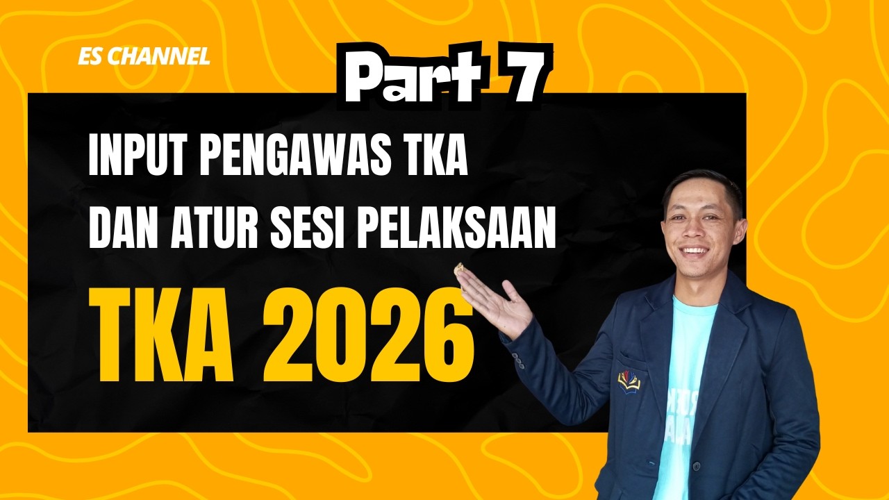 Part 7 Cara Mengatur Sesi dan Gelombang TKA serta Input Pengawas Ruang