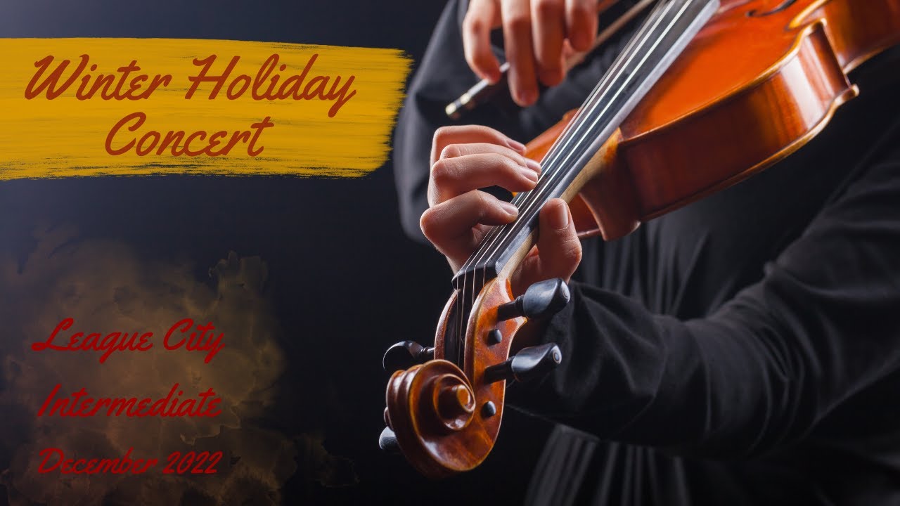 League City Intermediate School Orchestra 2022 Winter Holiday Concert