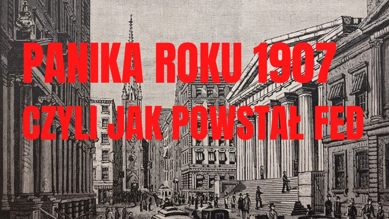 Panika Roku 1907 - Czyli Jak Powstał FED