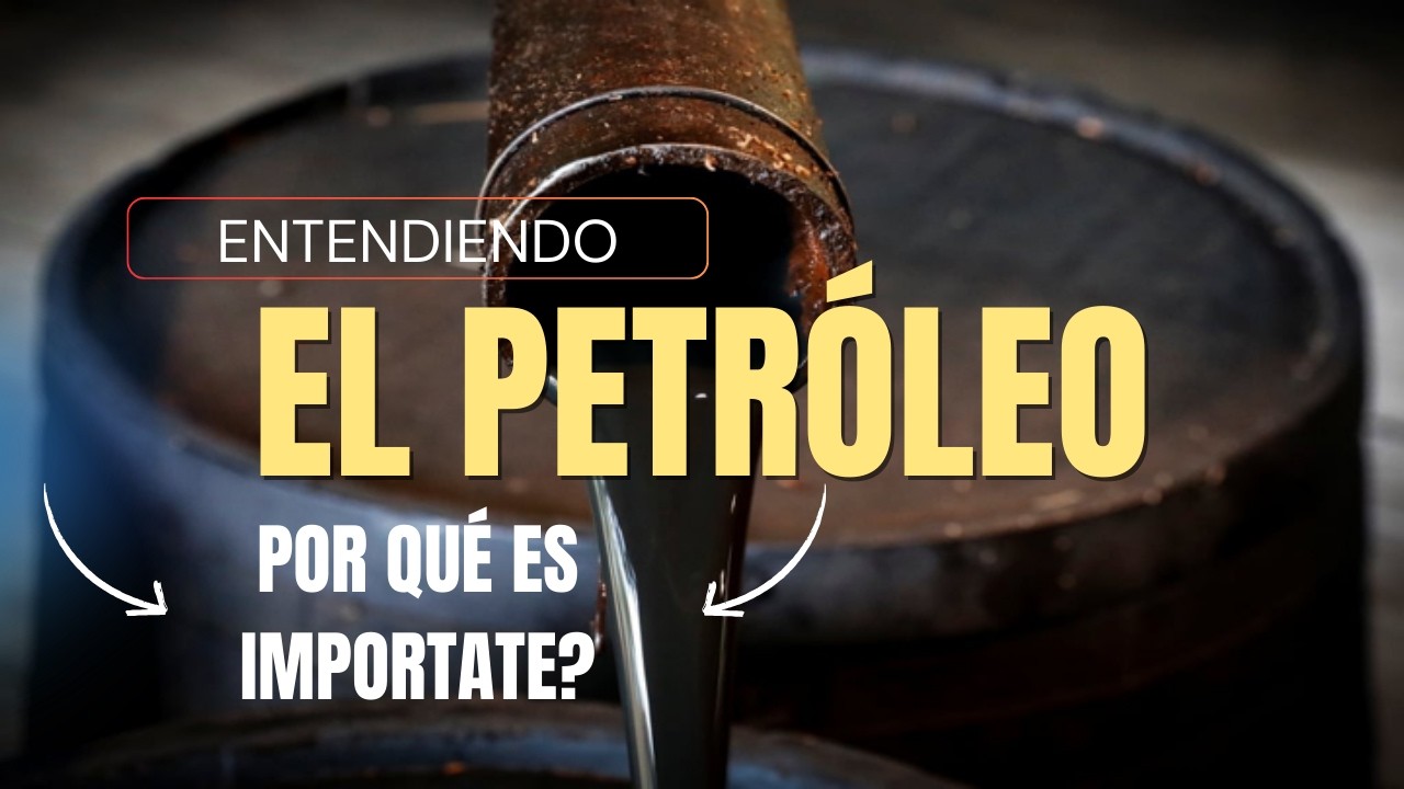 PETRÓLEO - Qué es y por qué es importante?