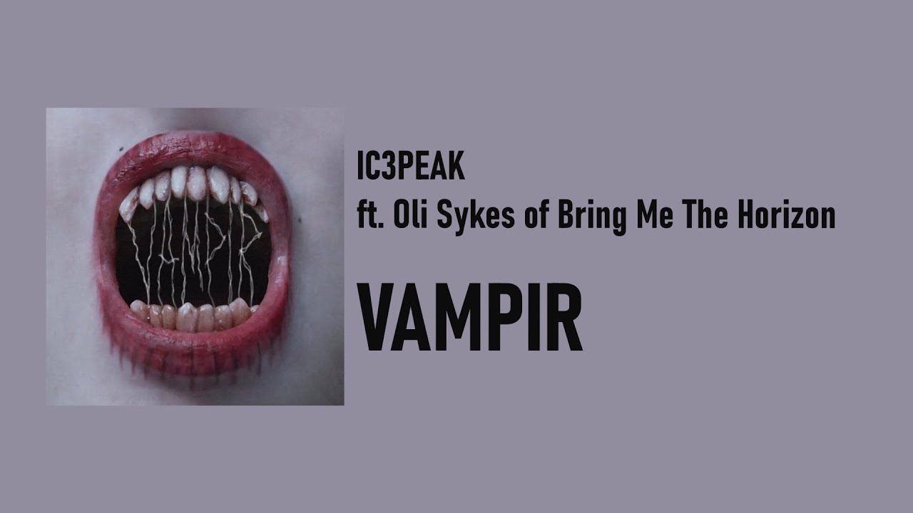 IC3PEAK - VAMPIR (ft. Oli Sykes) //English lyrics//