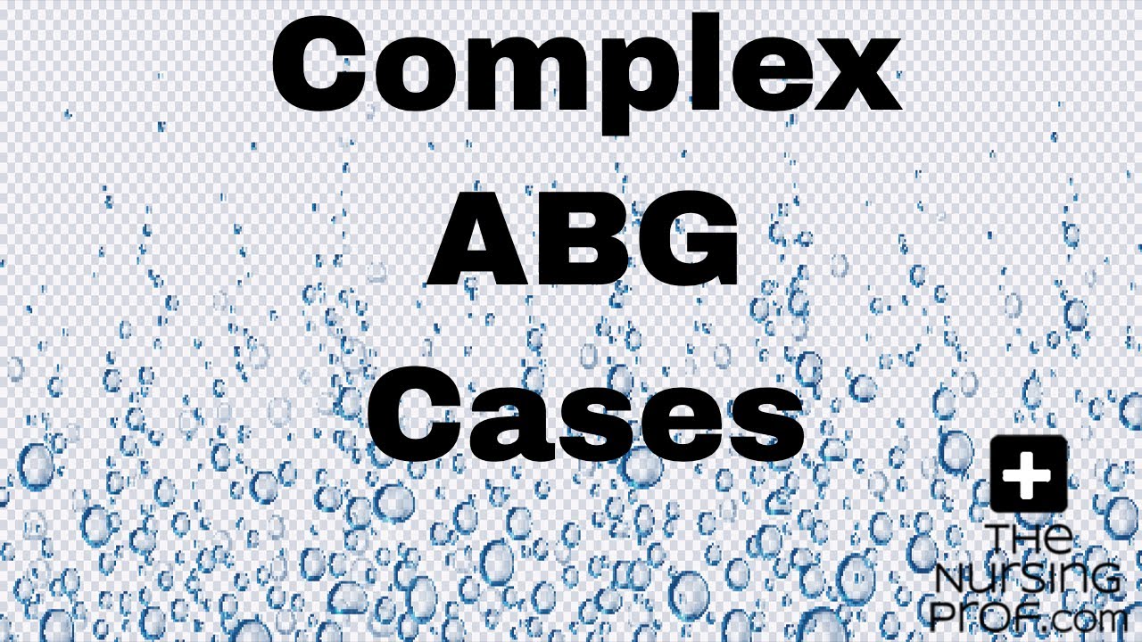 Complex Arterial Blood Gas (ABG) Cases