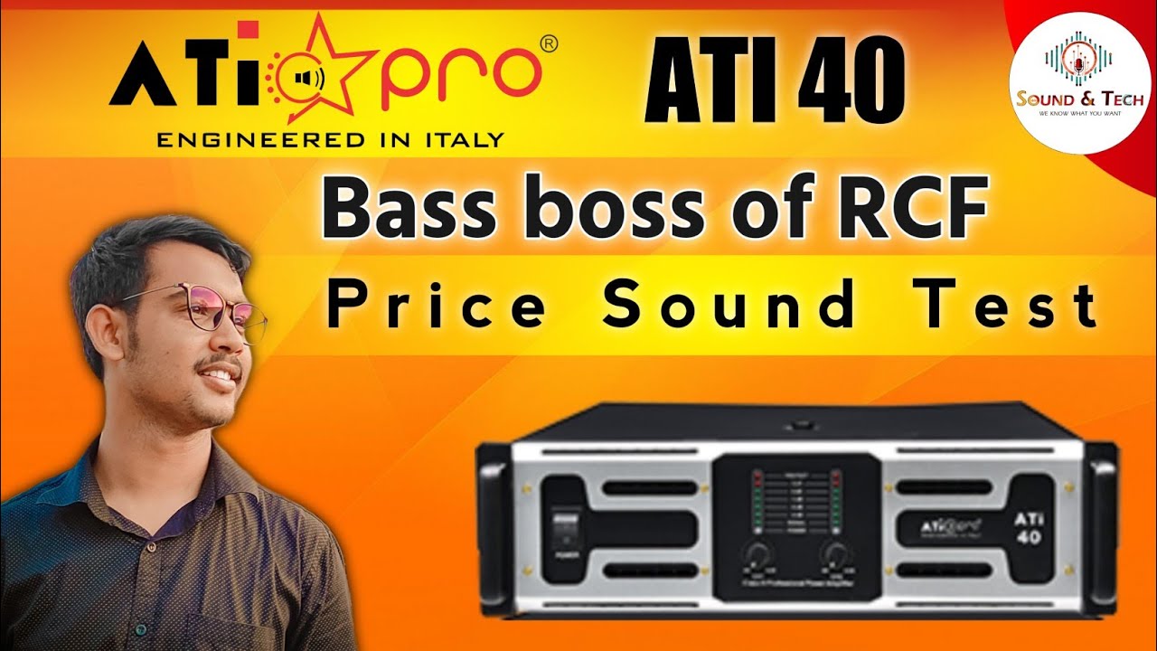 Ati 40 || Bass boss of rcf || price sound test || Ati Pro- Sound & Tech