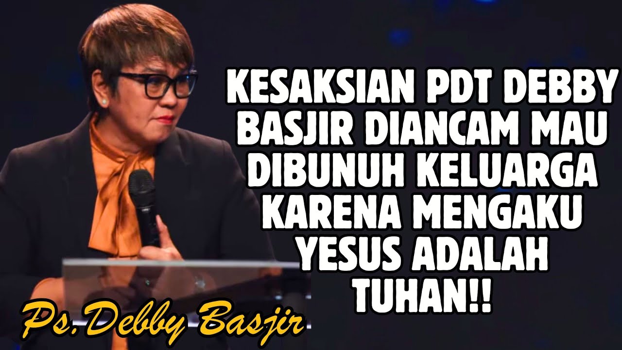 KESAKSIAN LUAR BISA TETAP IKUT TUHAN WALAU DIANCAM MAU DIBUNUH KELUARGA | PDT. DEBBY BASJIR