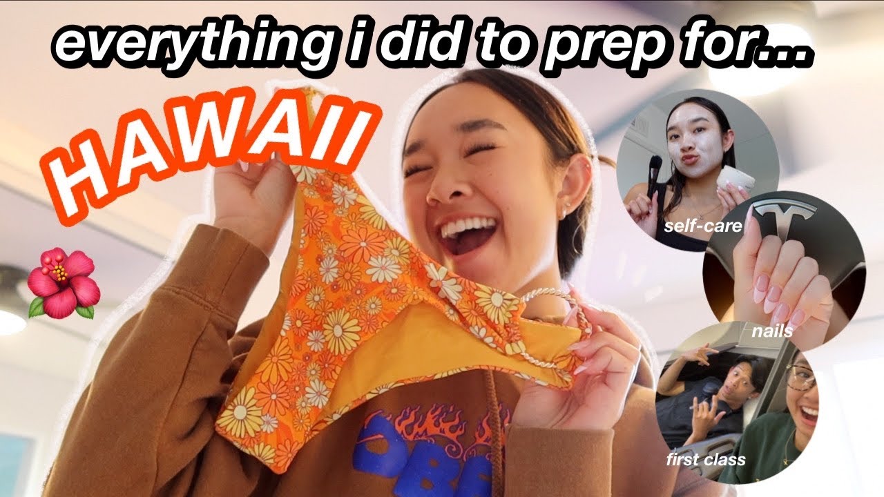 everything i did to prepare for HAWAII