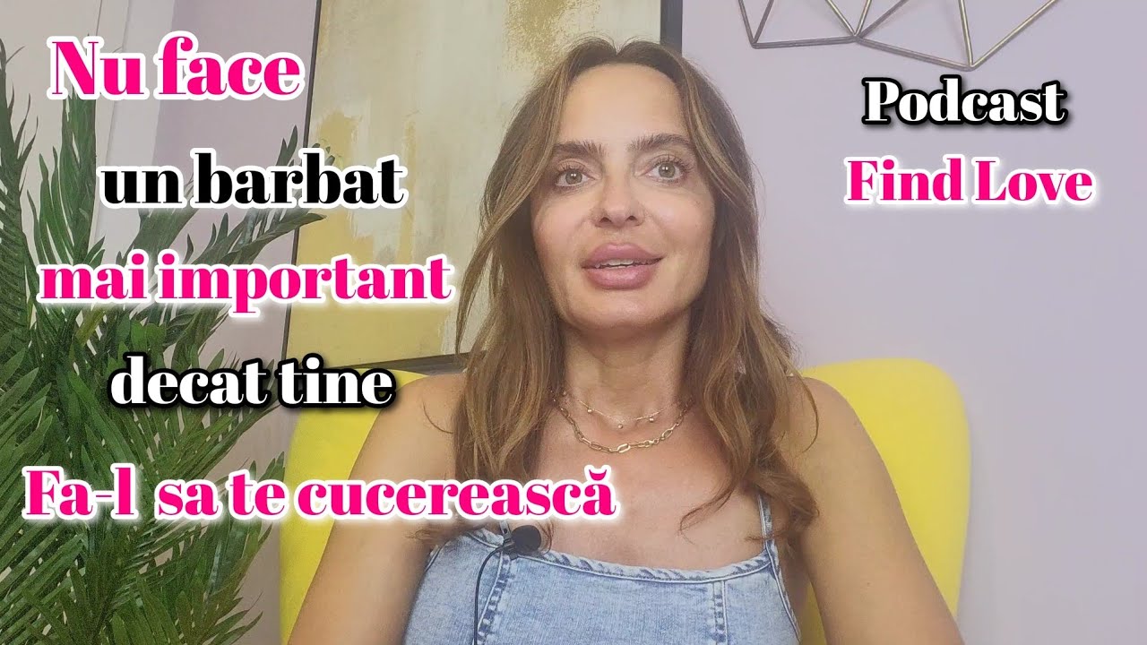 Fa-l sa te cucerească, în loc să îl vânezi! |Podcast Find Love