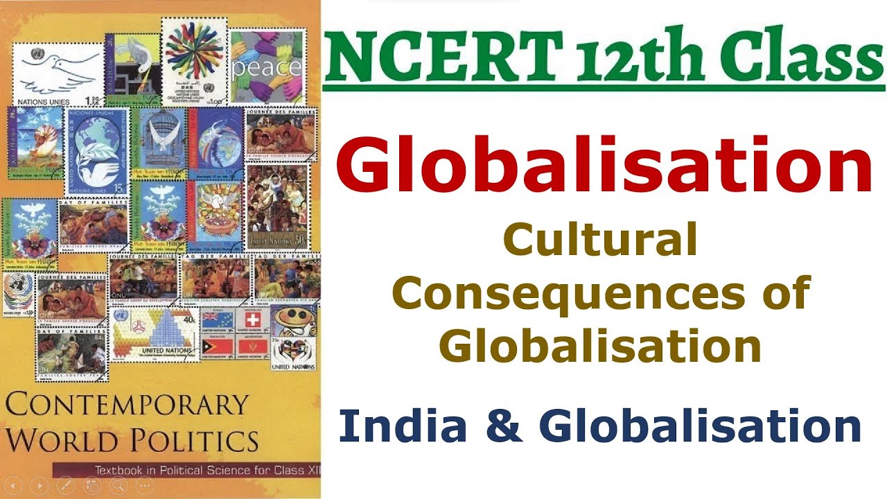 (P4C9 12th NCERT Book) Globalisation | Cultural Consequences of Globalisation| India & Globalisation